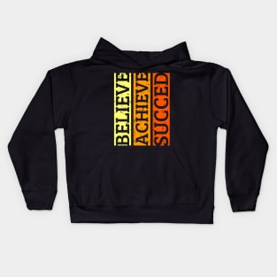 Believe achieve succed Kids Hoodie